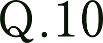 Q.10